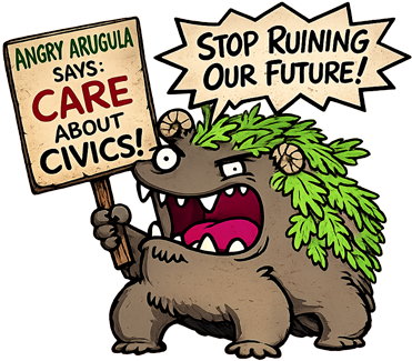 Angry Arugula holding civic signs